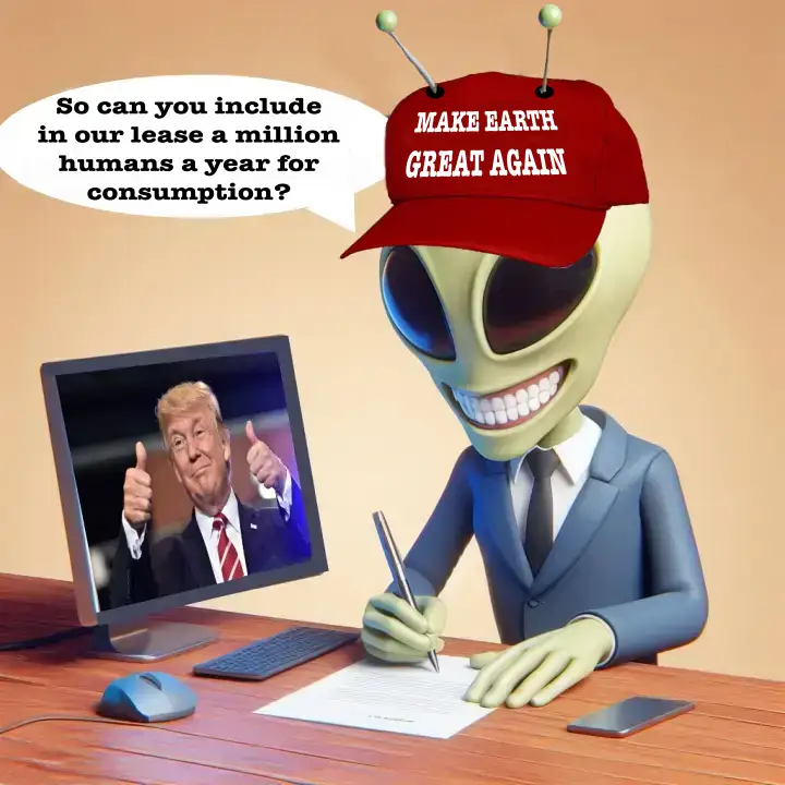 President Trump watches from the Oval Office as a tremendous spaceship begins descending over the White House. Confused generals and other military officials run to and from the office while outside on the White House lawn a brilliant, white light materializes two strange alien creatures. The little greenish bug eyed aliens look around as military personnel surround them pointing weapons. The leader of the aliens cries, “Whoa! What the fuck. Put those guns away. We’re here to speak to your leader.” President Trump, surrounded by Secret Service, exits the White...